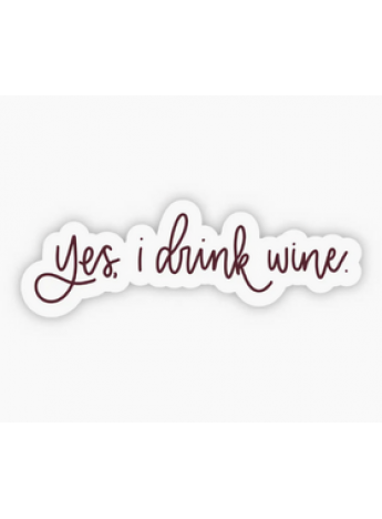 Yes I Drink Wine Sticker 